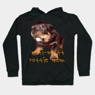 Ulti-Mutt Rottie Mom - Rottweiler Baby Faced Puppy Hoodie